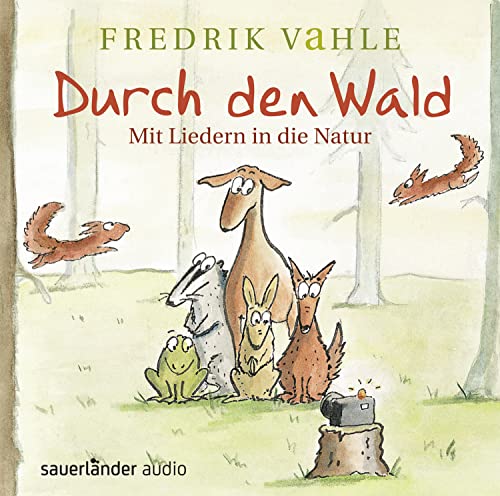 Durch den Wald ...: Mit Liedern in die Natur von VAHLE,FREDRIK